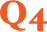 Q4